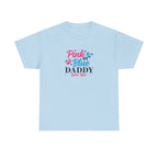 Pink Or Blue Daddy Loves You Graphic Tee