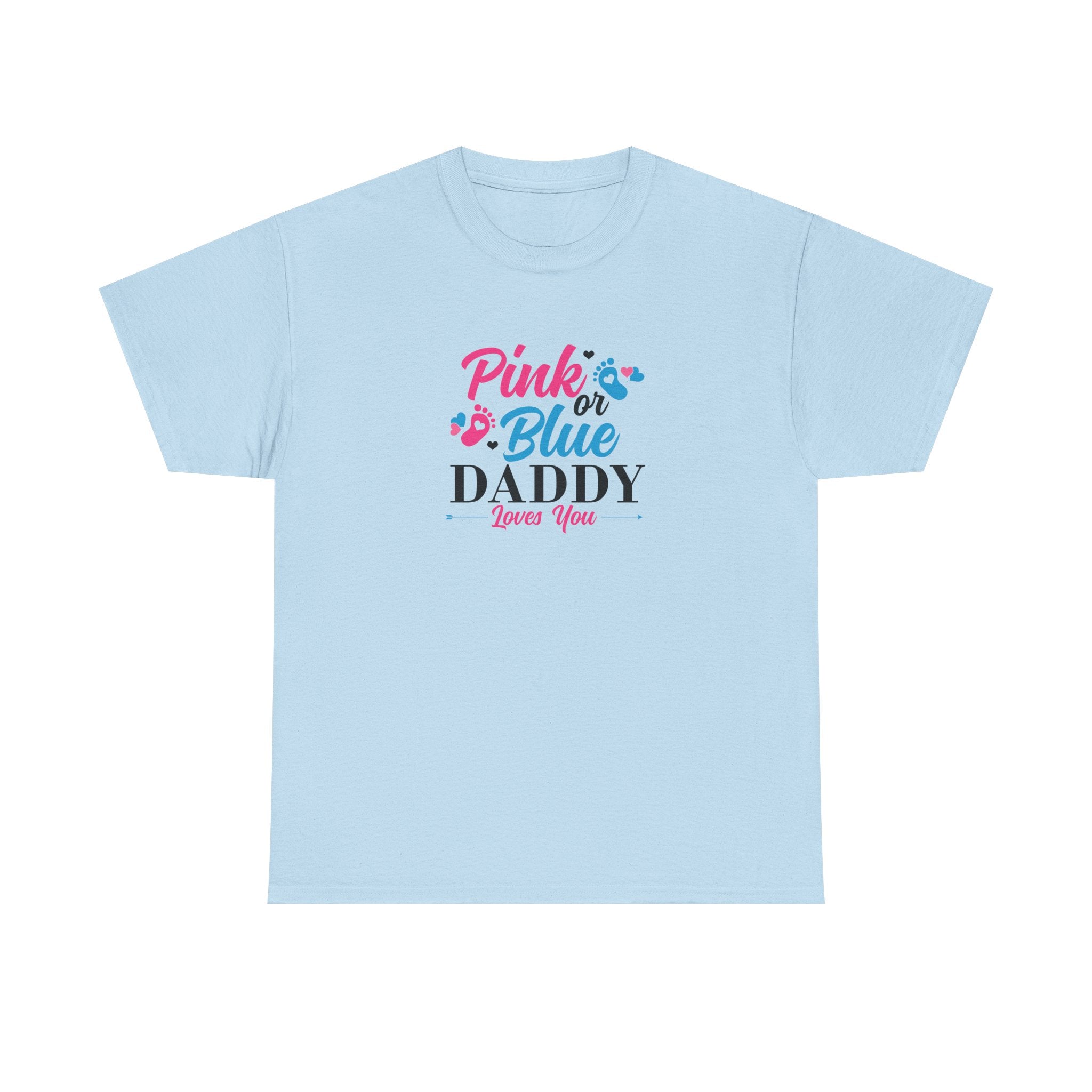 Pink Or Blue Daddy Loves You Graphic Tee