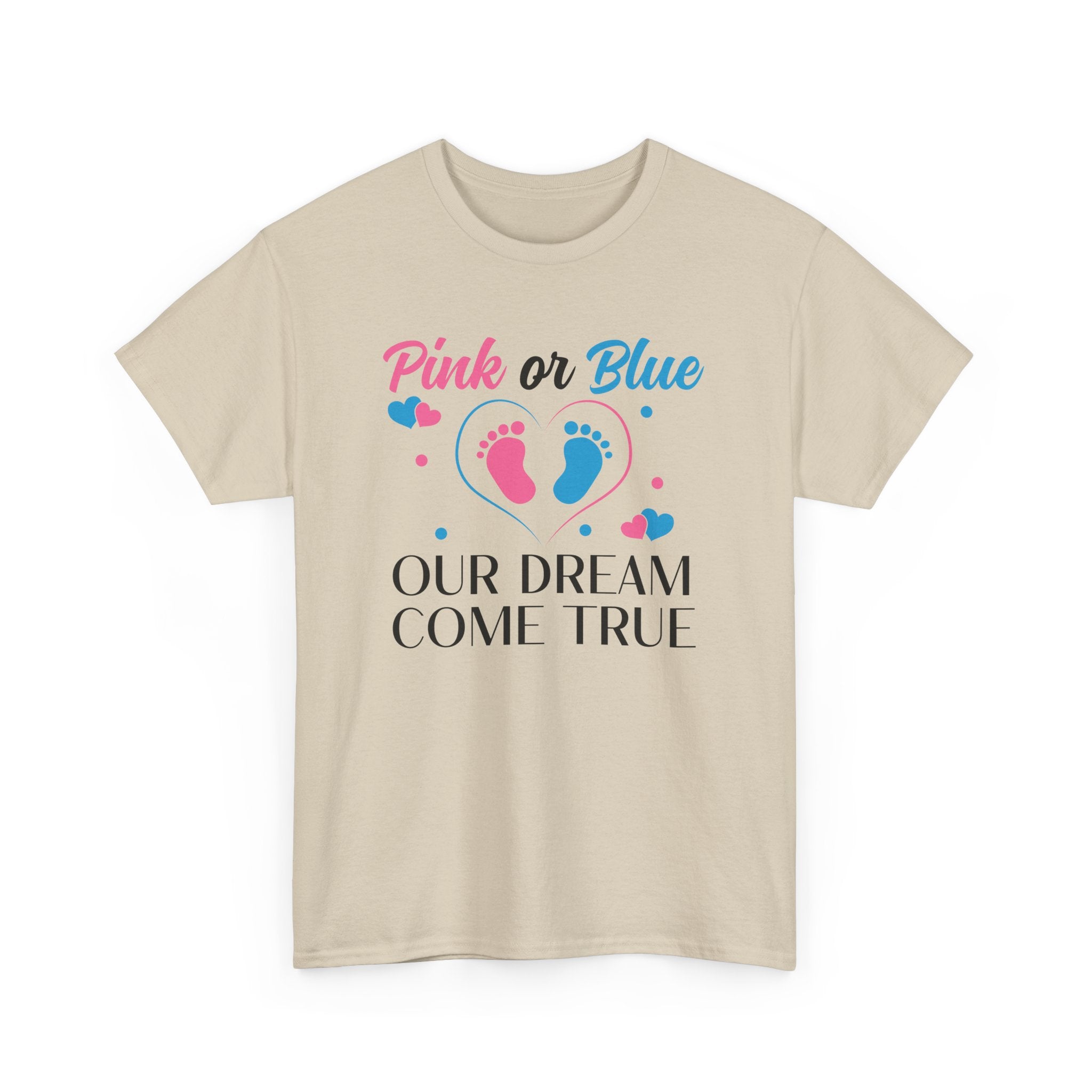Dream Come True Pink Or Blue Unisex Tee