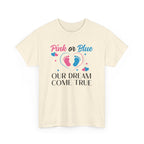 Dream Come True Pink Or Blue Unisex Tee