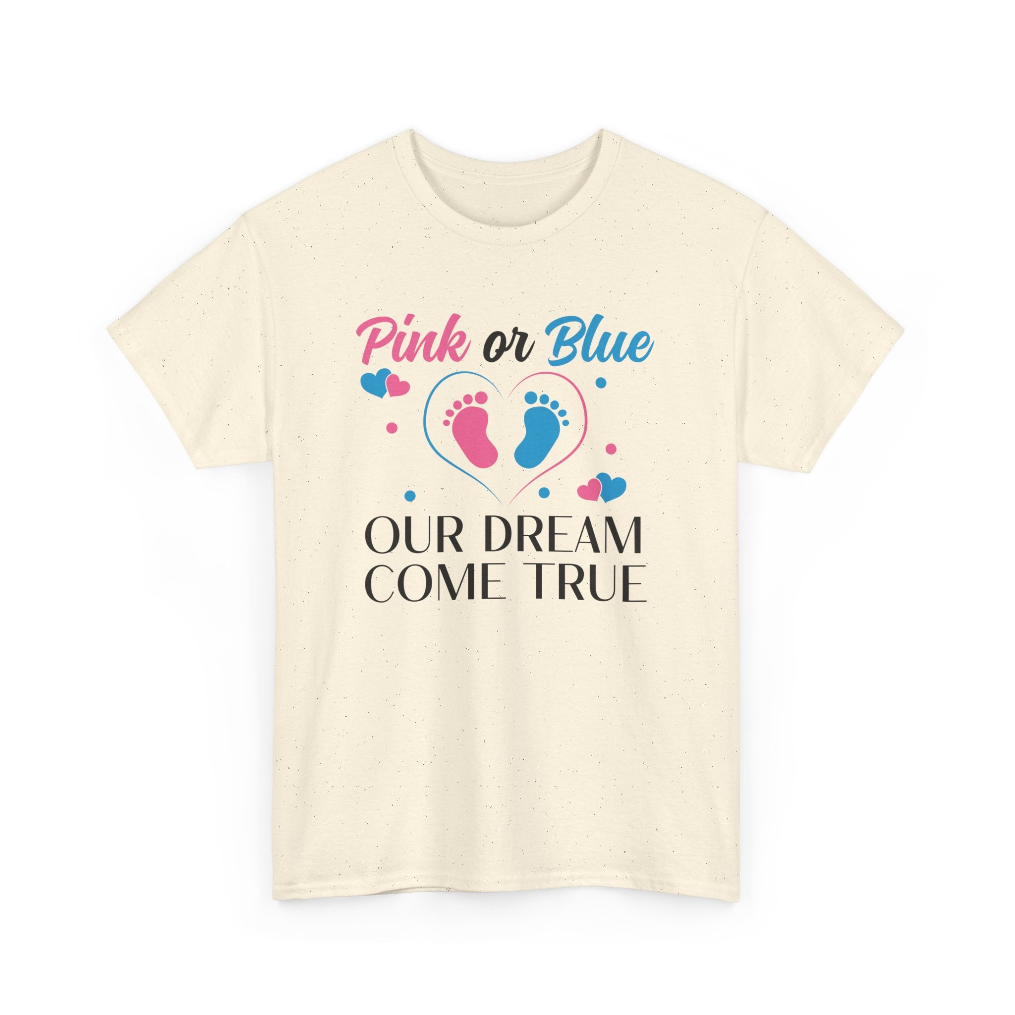 Dream Come True Pink Or Blue Unisex Tee