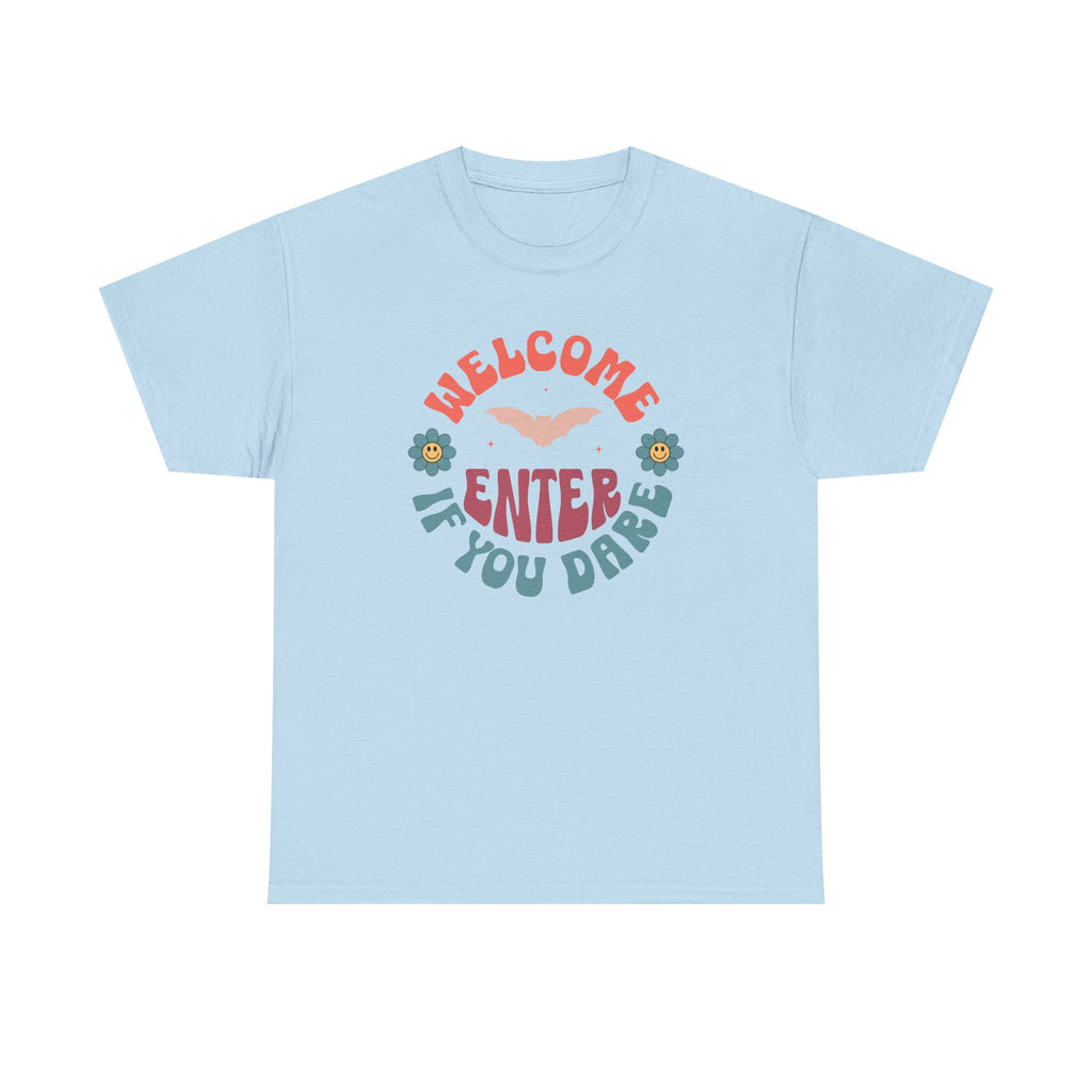 Welcome, Enter If You Dare T-Shirt