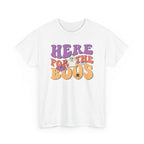Here For The Boos Halloween Tee