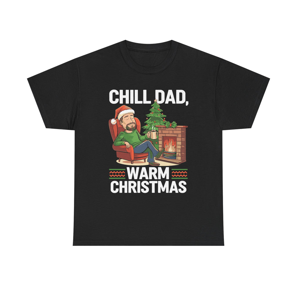 chill dad, warm christmas Graphic Tee