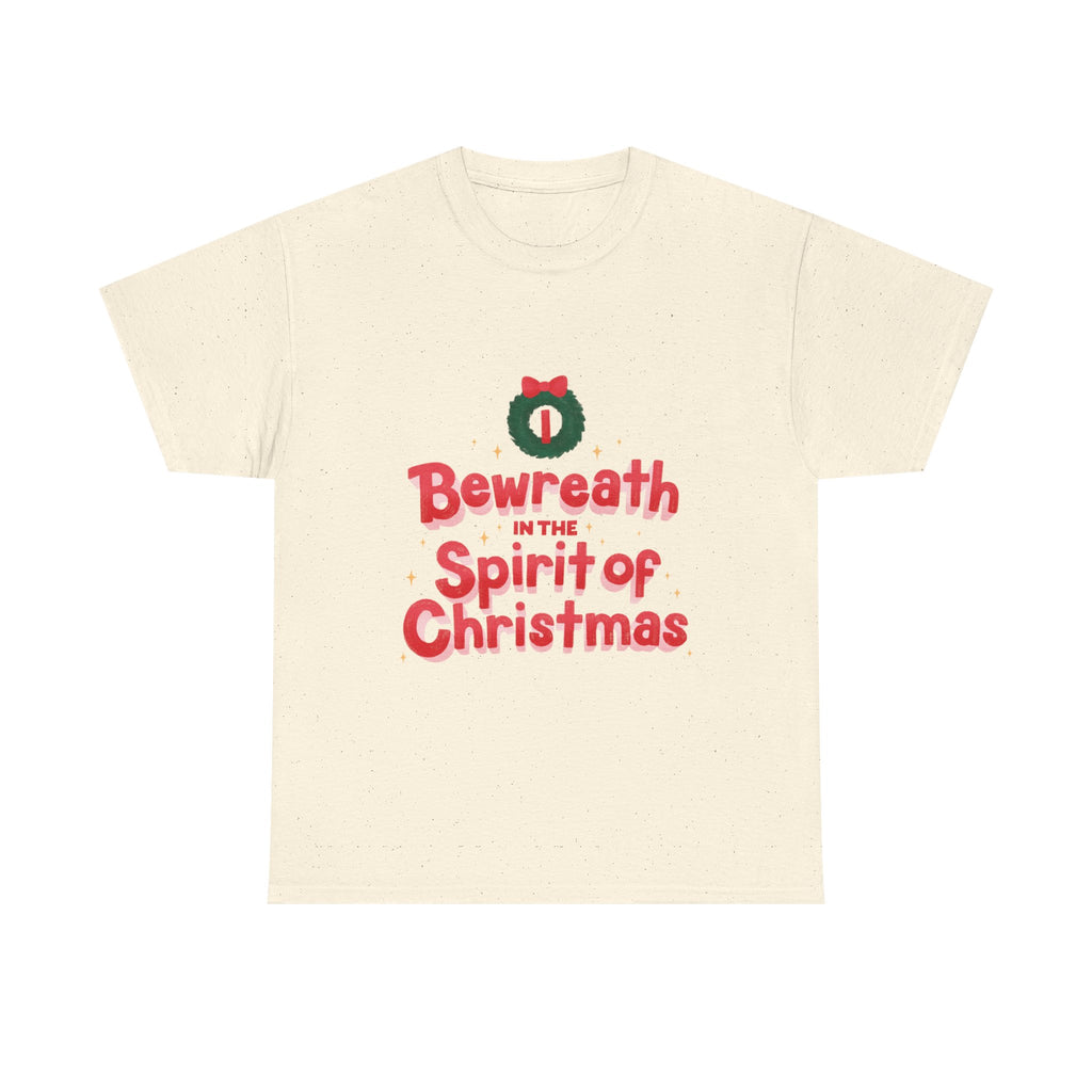 Bewreath in the spirit of Christmas Graphic Tee