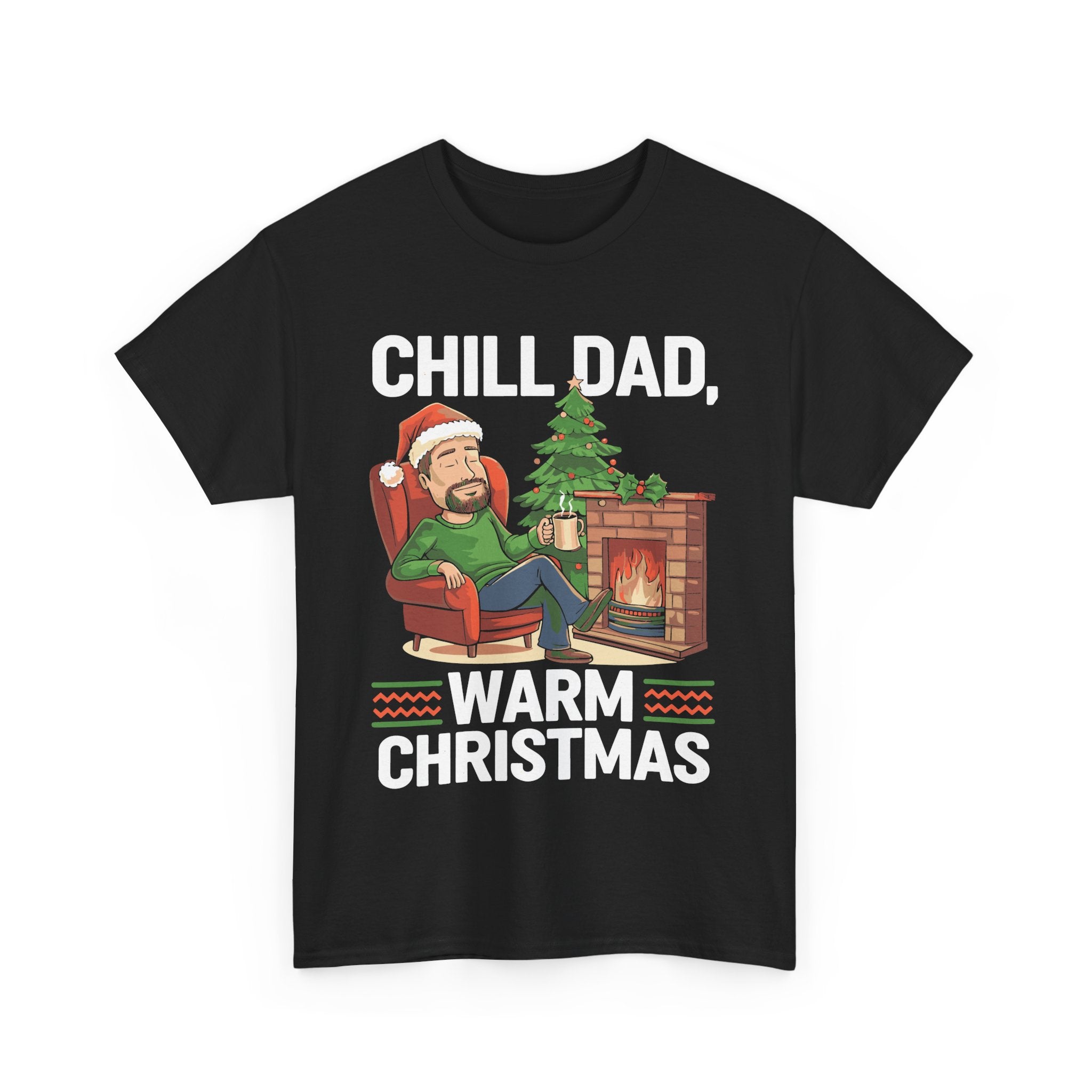 chill dad, warm christmas Graphic Tee