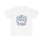 Great Things Take Time Floral Graphic Tee