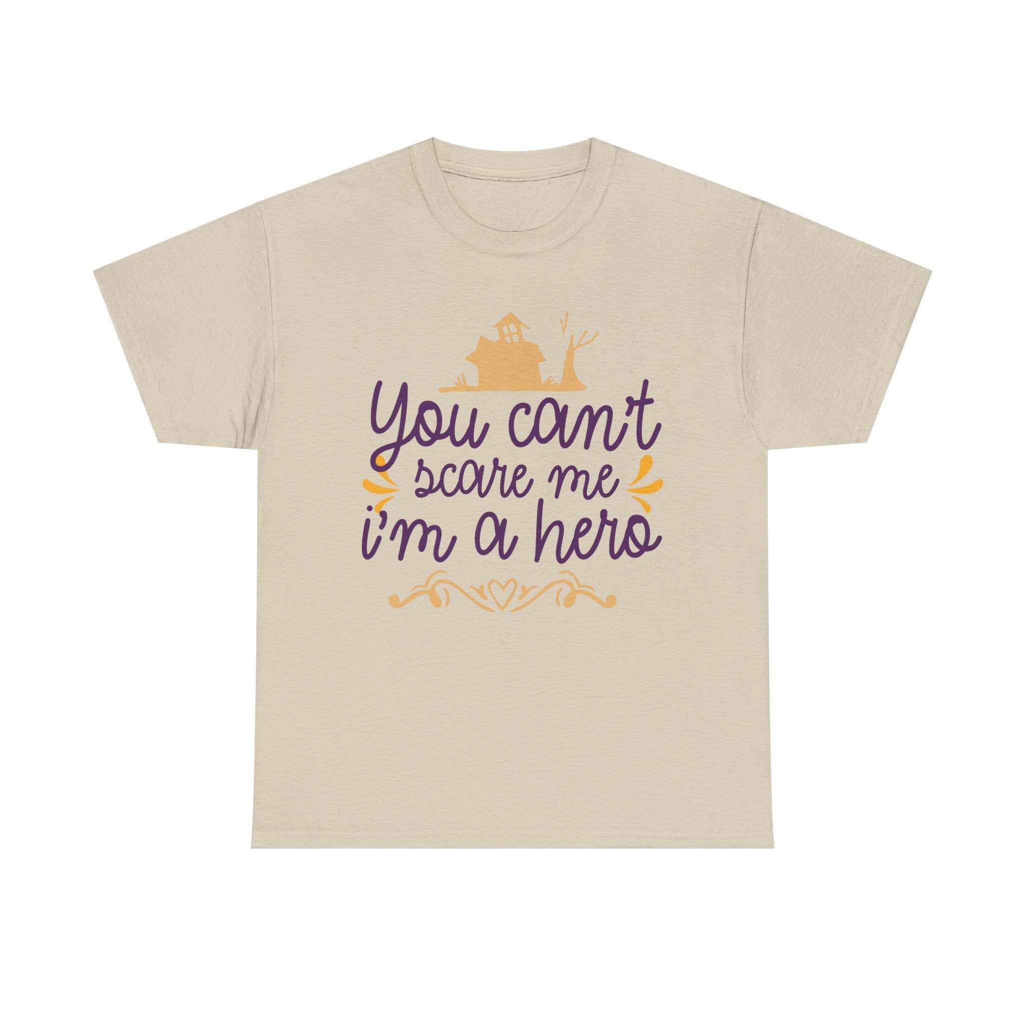 You Cant Scare me I'm A Hero T-Shirt