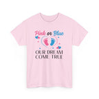Dream Come True Pink Or Blue Unisex Tee