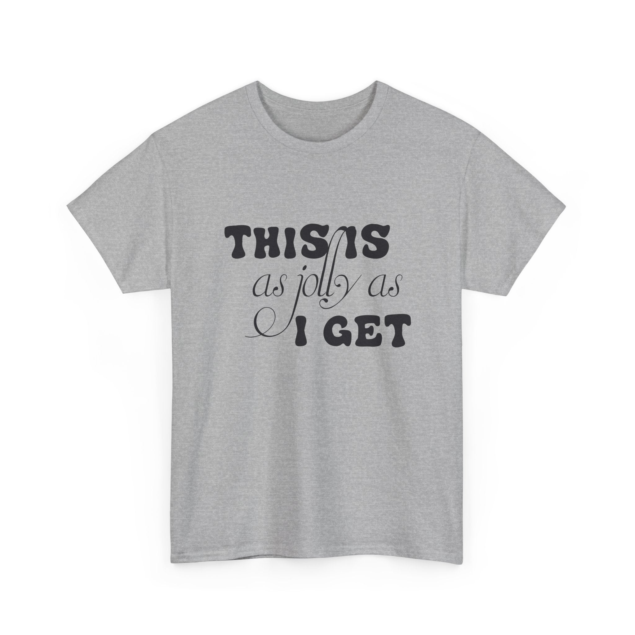 This Is As Jolly As I Get Halloween Tee