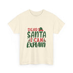 Dear Santa, I Can Explain Graphic Tee