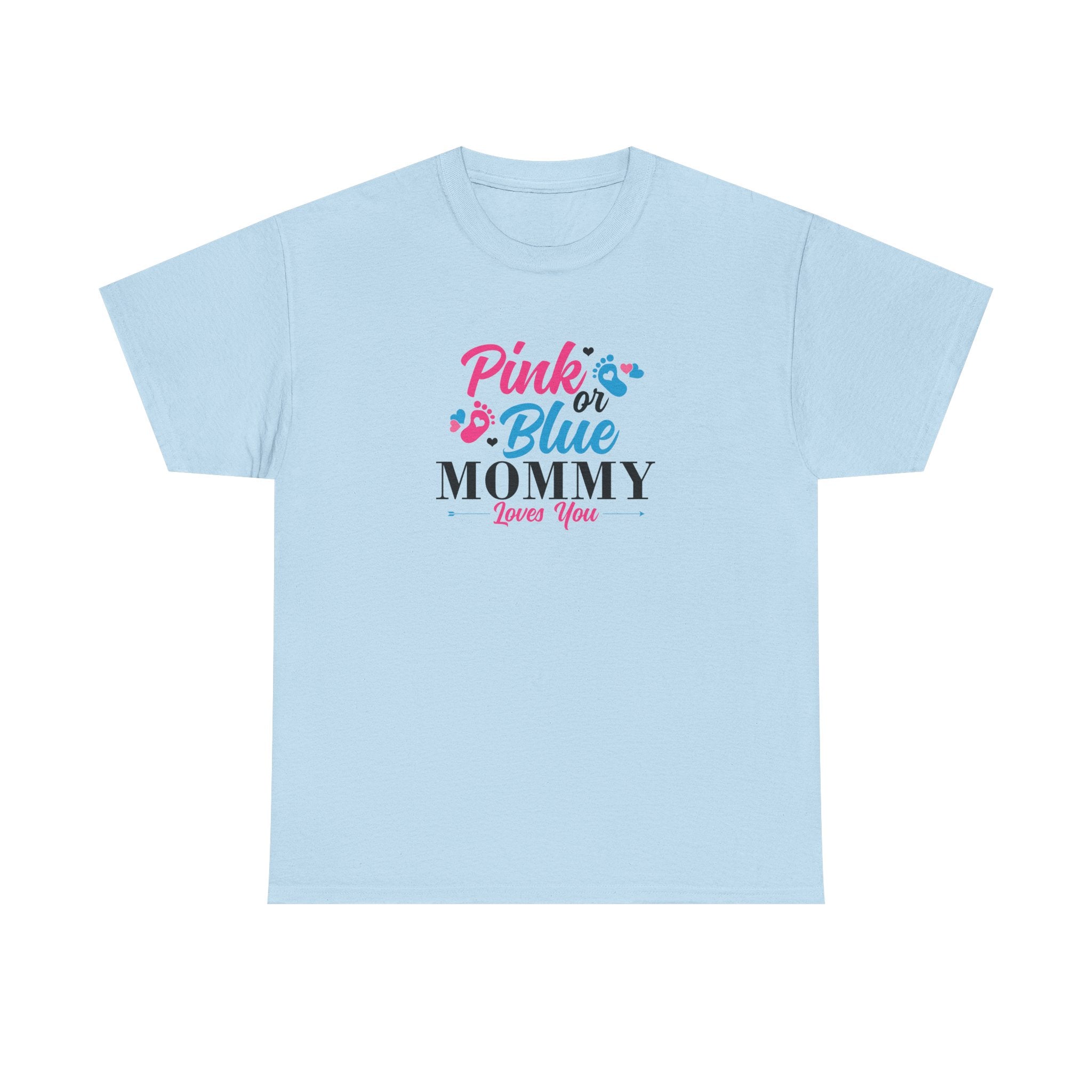 Pink Or Blue Mommy Loves You Graphic Tee