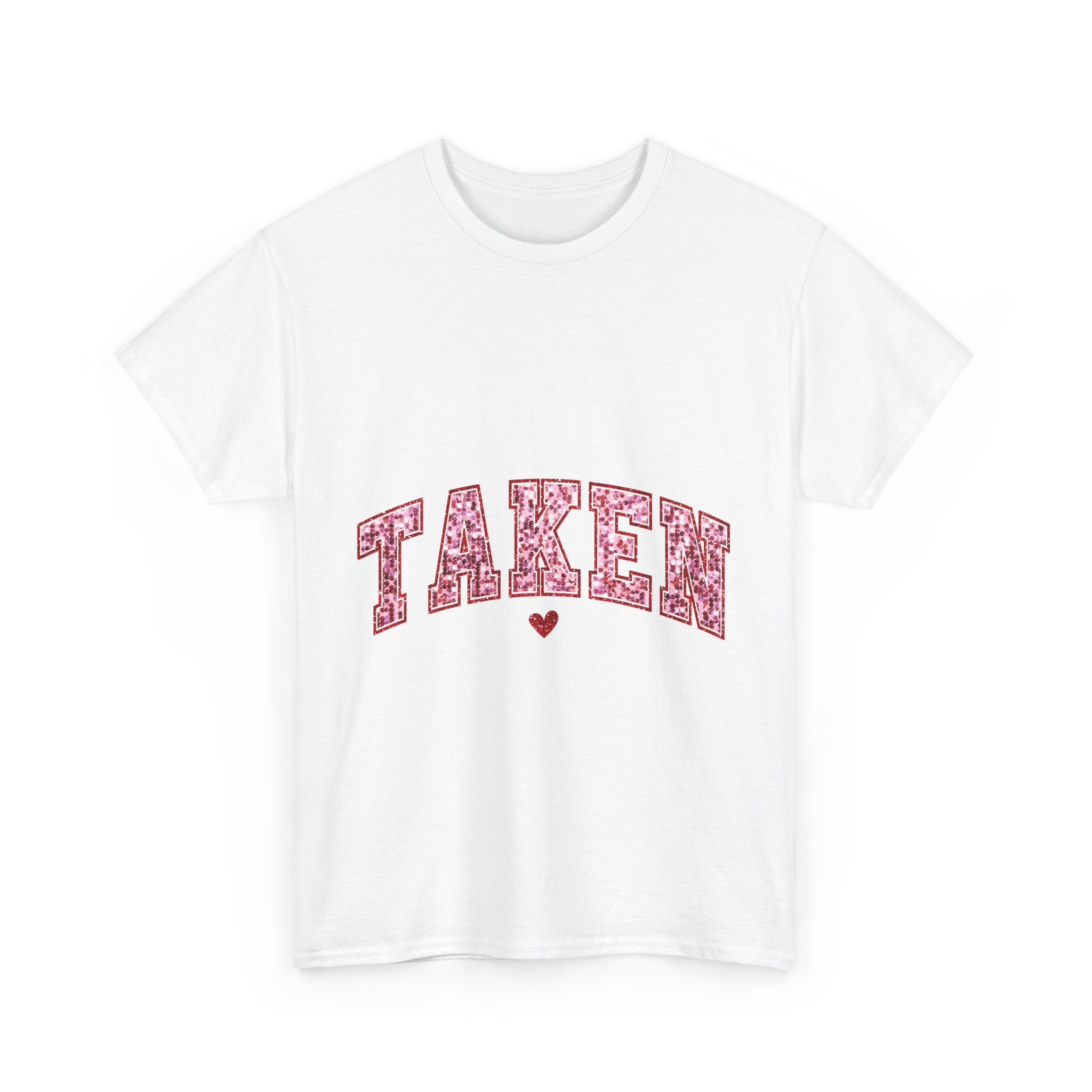 Taken Graphic Tee - Unisex T-Shirt, Relationship Status Shirt, Funny Graphic Tee, Sarcastic Tee, Gift for Him, Gift for Her