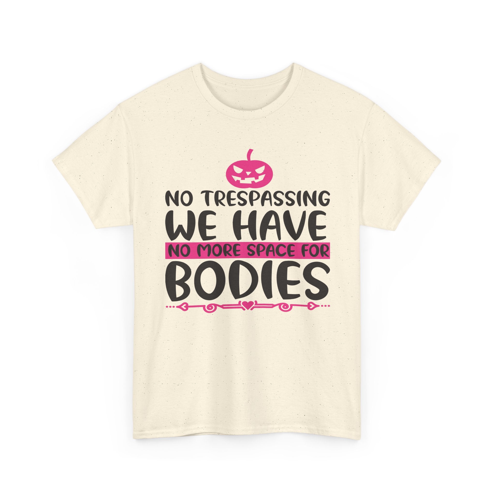 No Trespassing We Have No More Space for Bodies Tee