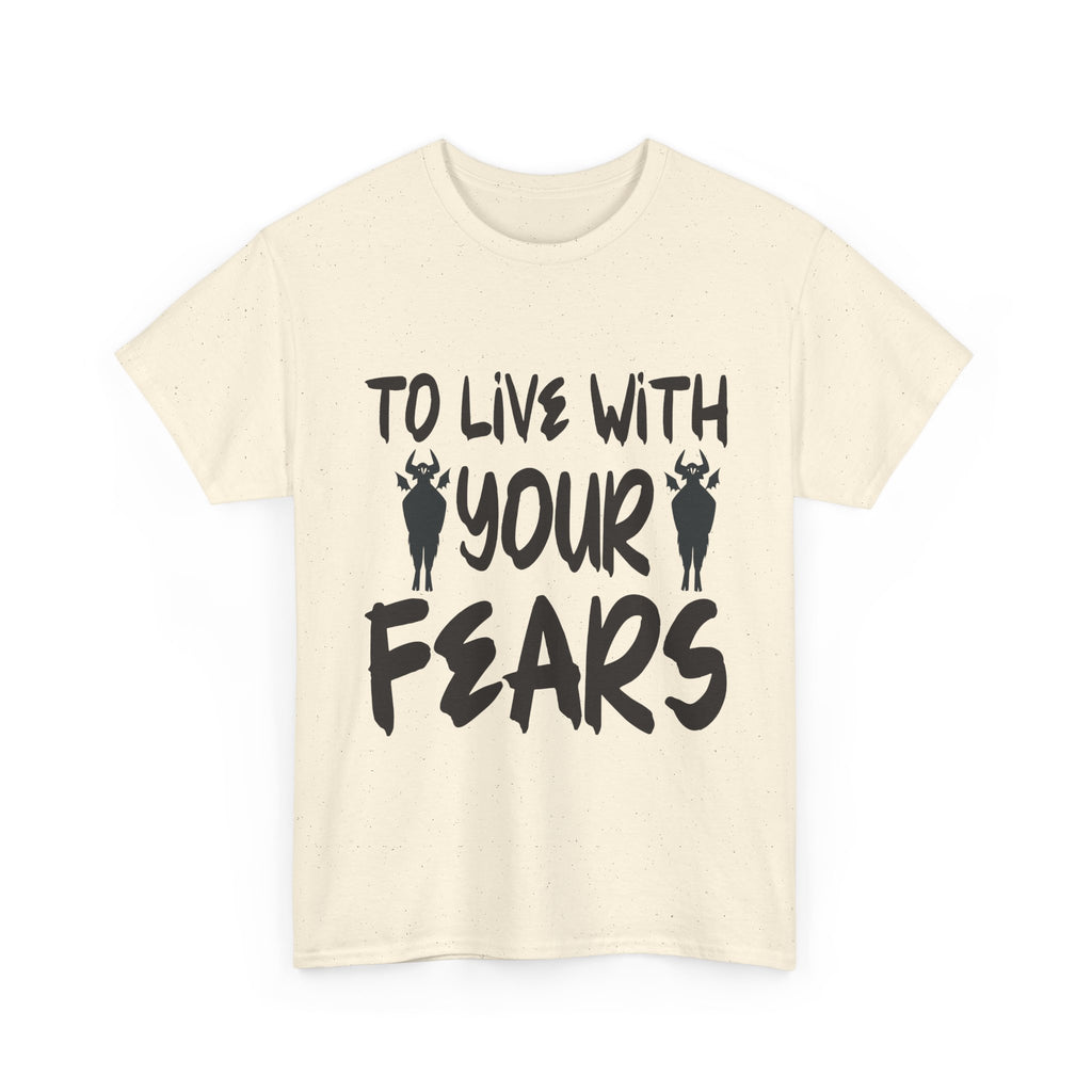 To Live With Your Fears Halloween T-Shirt