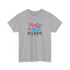 Pink Or Blue Daddy Loves You Graphic Tee