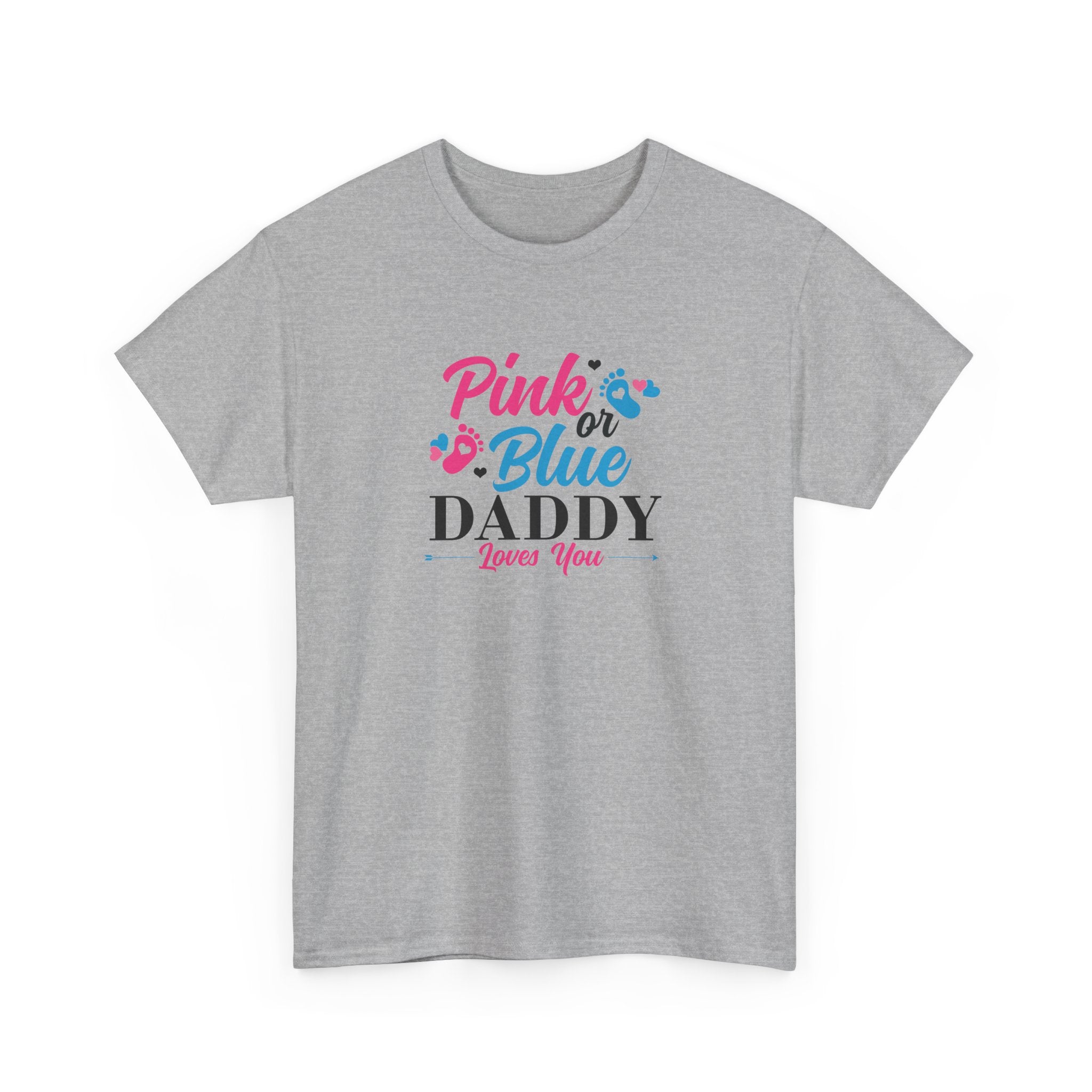Pink Or Blue Daddy Loves You Graphic Tee