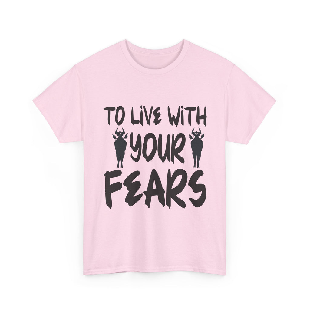 To Live With Your Fears Halloween T-Shirt