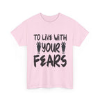 To Live With Your Fears Halloween T-Shirt