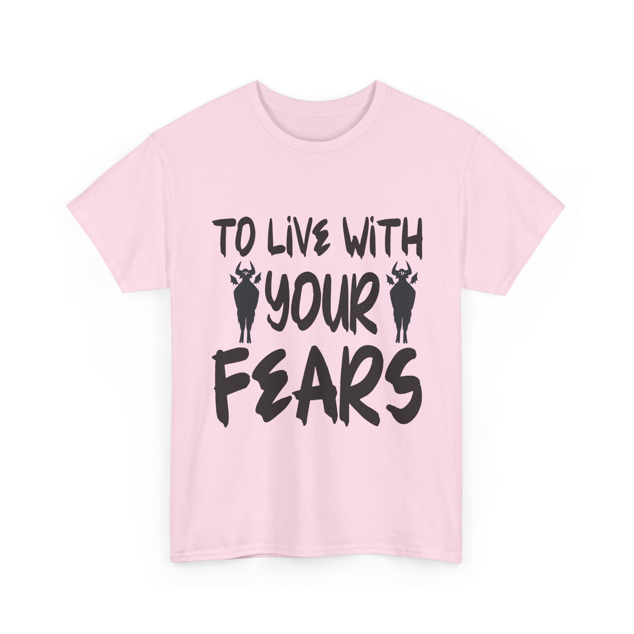 To Live With Your Fears Halloween T-Shirt