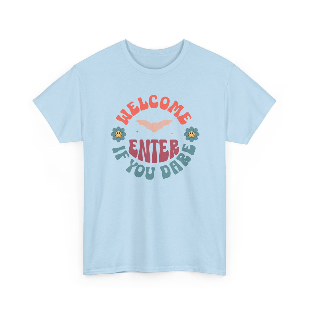 Welcome, Enter If You Dare T-Shirt