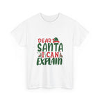 Dear Santa, I Can Explain Graphic Tee