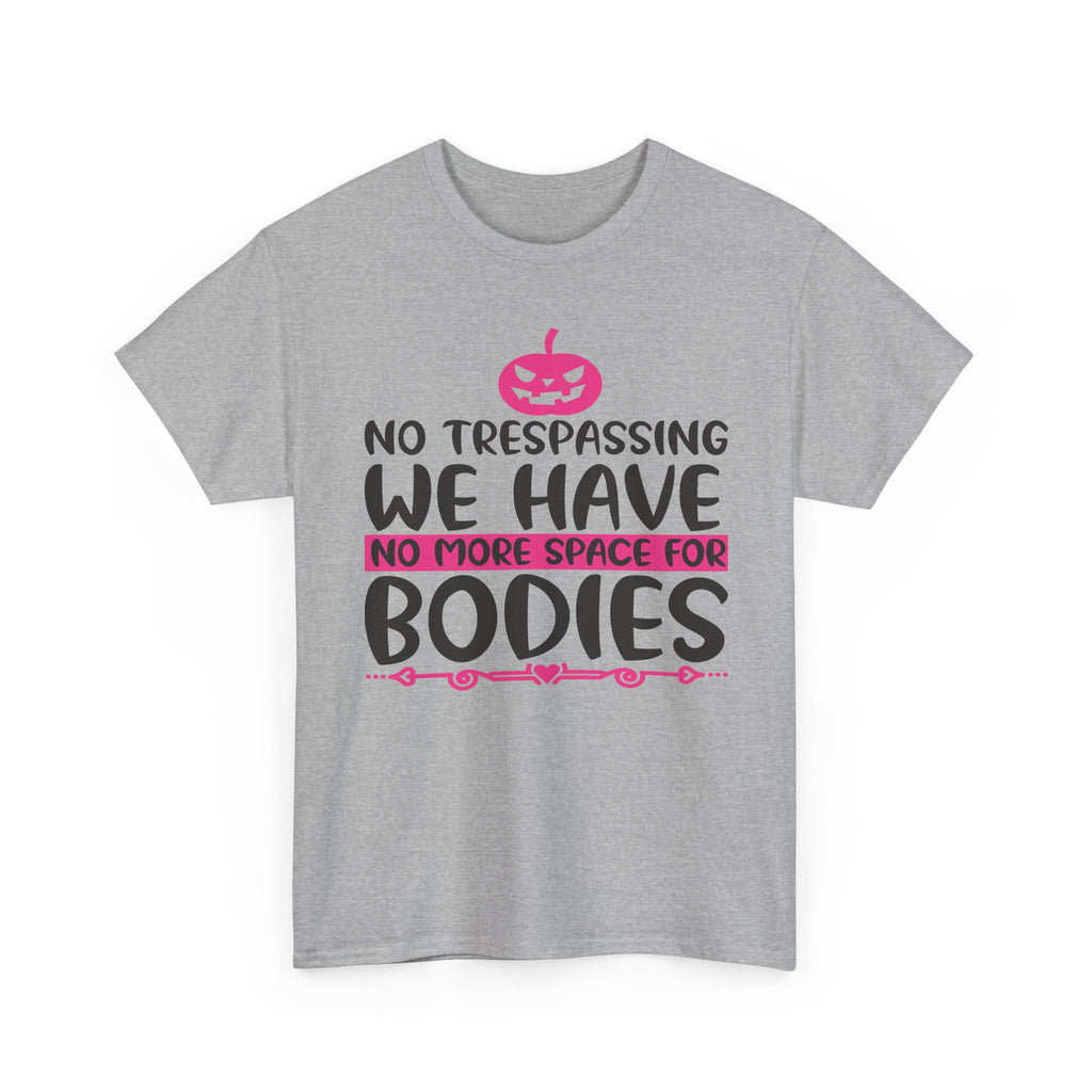 No Trespassing We Have No More Space for Bodies Tee