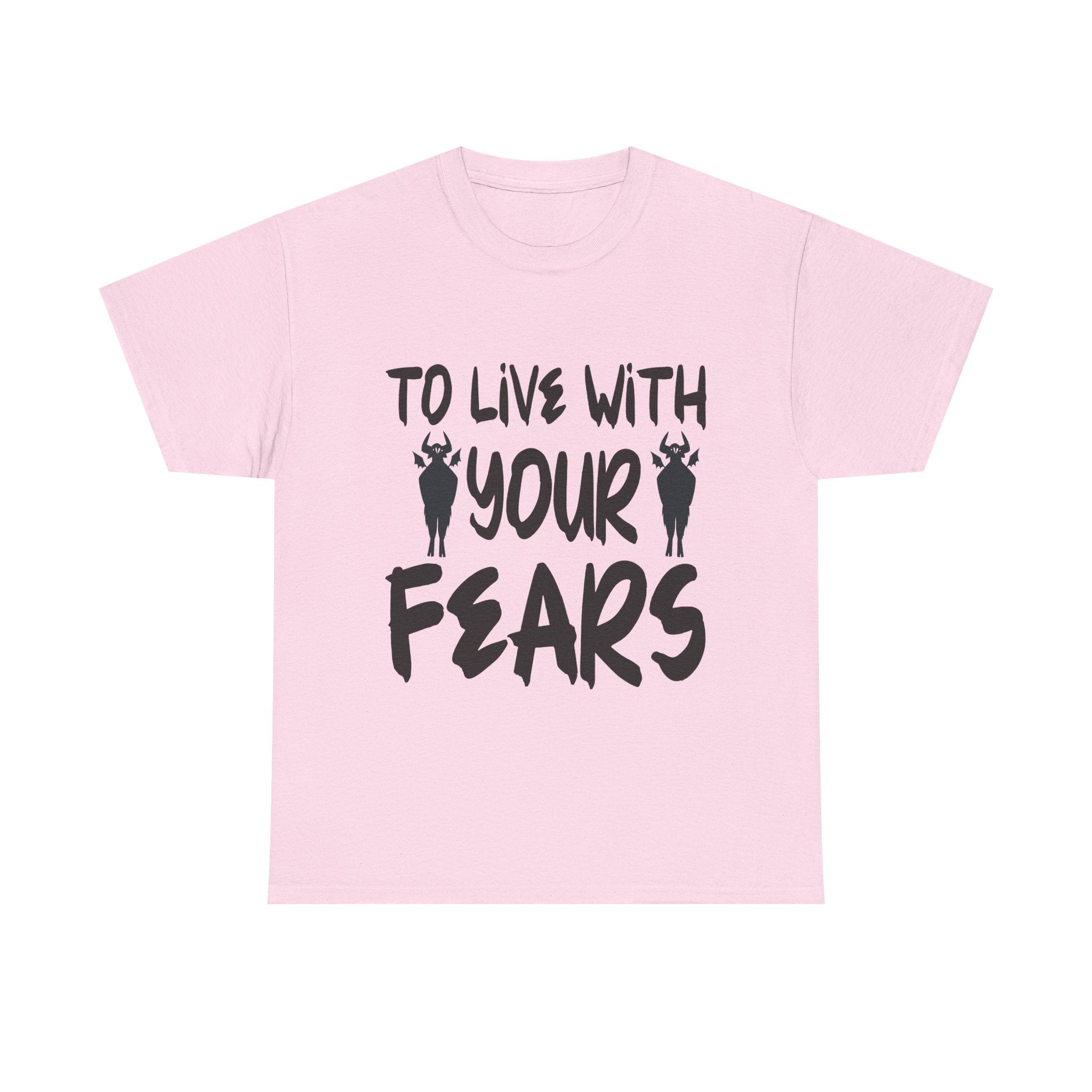 To Live With Your Fears Halloween T-Shirt