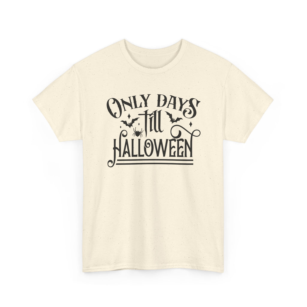 Only Days Till Halloween T-Shirt