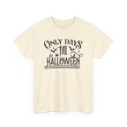 Only Days Till Halloween T-Shirt
