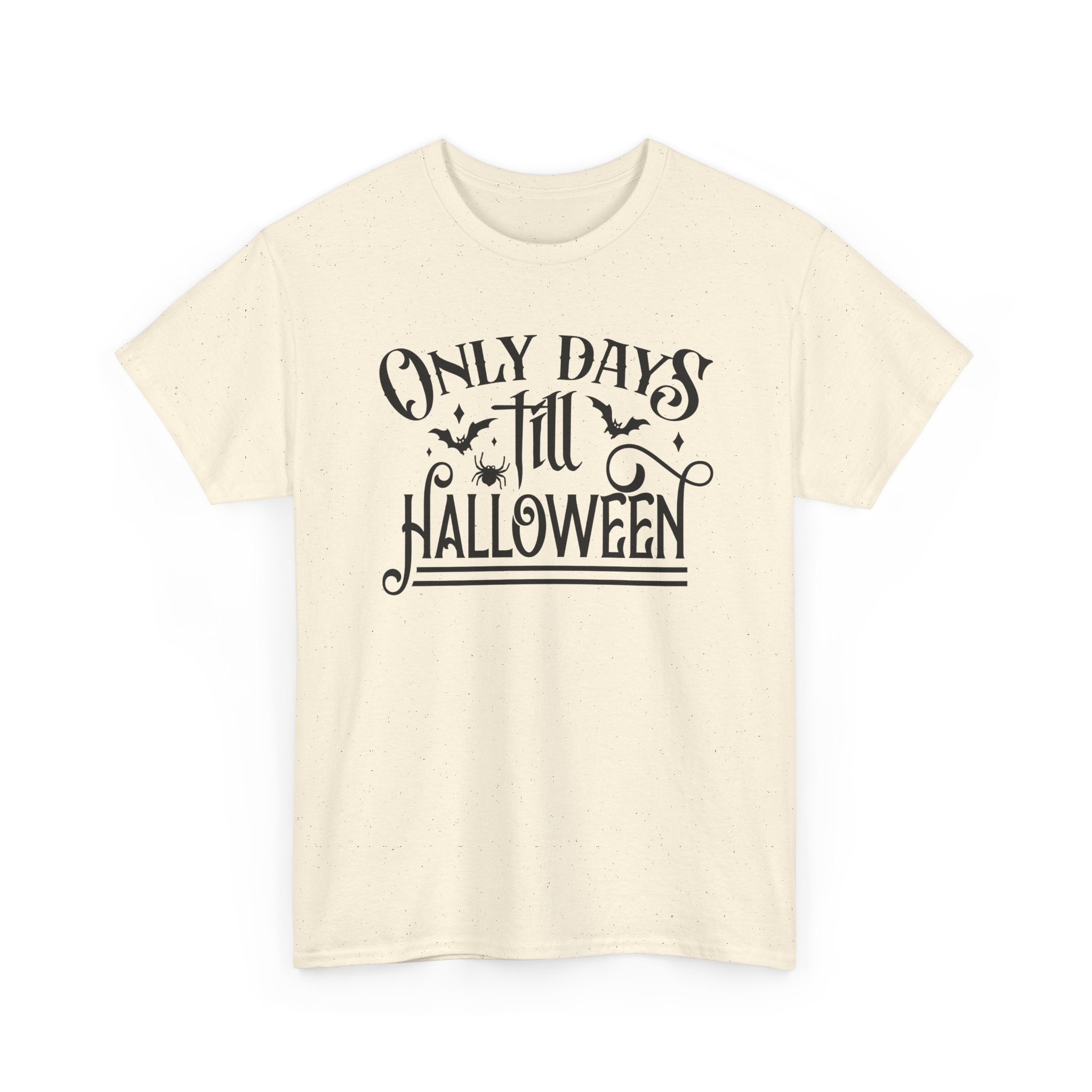 Only Days Till Halloween T-Shirt