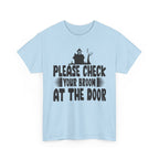 Please Check Your Broom At The Door Tee