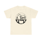 Come In For A Spell Tee
